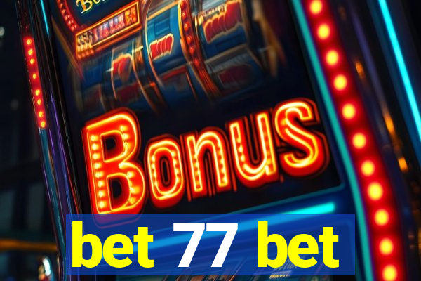 bet 77 bet